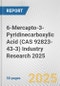 6-Mercapto-3-Pyridinecarboxylic Acid (CAS 92823-43-3) Industry Research 2025: Global and Regional Market Trends 2019-2024 and Forecast to 2029 - Product Thumbnail Image