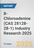 8-Chloroadenine (CAS 28128-28-1) Industry Research 2025: Global and Regional Market Trends 2019-2024 and Forecast to 2029- Product Image