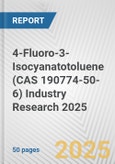 4-Fluoro-3-Isocyanatotoluene (CAS 190774-50-6) Industry Research 2025: Global and Regional Market Trends 2019-2024 and Forecast to 2029- Product Image