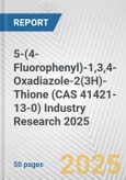 5-(4-Fluorophenyl)-1,3,4-Oxadiazole-2(3H)-Thione (CAS 41421-13-0) Industry Research 2025: Global and Regional Market Trends 2019-2024 and Forecast to 2029- Product Image