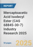 Mercaptoacetic Acid Isodecyl Ester (CAS 68845-30-7) Industry Research 2025: Global and Regional Market Trends 2019-2024 and Forecast to 2029- Product Image