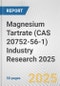Magnesium Tartrate (CAS 20752-56-1) Industry Research 2025: Global and Regional Market Trends 2019-2024 and Forecast to 2029 - Product Thumbnail Image