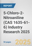 5-Chloro-2-Nitroaniline (CAS 1635-61-6) Industry Research 2025: Global and Regional Market Trends 2019-2024 and Forecast to 2029- Product Image