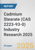Cadmium Stearate (CAS 2223-93-0) Industry Research 2025: Global and Regional Market Trends 2019-2024 and Forecast to 2029- Product Image