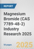 Magnesium Bromide (CAS 7789-48-2) Industry Research 2025: Global and Regional Market Trends 2019-2024 and Forecast to 2029- Product Image