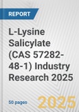 L-Lysine Salicylate (CAS 57282-48-1) Industry Research 2025: Global and Regional Market Trends 2019-2024 and Forecast to 2029- Product Image