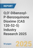 O,O'-Dibenzoyl-P-Benzoquinone Dioxime (CAS 120-52-5) Industry Research 2025: Global and Regional Market Trends 2019-2024 and Forecast to 2029- Product Image
