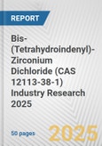 Bis-(Tetrahydroindenyl)-Zirconium Dichloride (CAS 12113-38-1) Industry Research 2025: Global and Regional Market Trends 2019-2024 and Forecast to 2029- Product Image