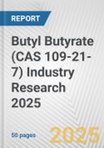Butyl Butyrate (CAS 109-21-7) Industry Research 2025: Global and Regional Market Trends 2019-2024 and Forecast to 2029- Product Image