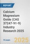 Calcium Magnesium Oxide (CAS 37247-91-9) Industry Research 2025: Global and Regional Market Trends 2019-2024 and Forecast to 2029 - Product Thumbnail Image