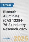 Bismuth Aluminate (CAS 12284-76-3) Industry Research 2025: Global and Regional Market Trends 2019-2024 and Forecast to 2029- Product Image