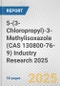 5-(3-Chloropropyl)-3-Methylisoxazole (CAS 130800-76-9) Industry Research 2025: Global and Regional Market Trends 2019-2024 and Forecast to 2029 - Product Thumbnail Image