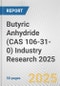 Butyric Anhydride (CAS 106-31-0) Industry Research 2025: Global and Regional Market Trends 2019-2024 and Forecast to 2029 - Product Image