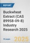 Buckwheat Extract (CAS 89958-09-8) Industry Research 2025: Global and Regional Market Trends 2019-2024 and Forecast to 2029 - Product Image