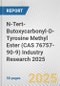 N-Tert-Butoxycarbonyl-D-Tyrosine Methyl Ester (CAS 76757-90-9) Industry Research 2025: Global and Regional Market Trends 2019-2024 and Forecast to 2029 - Product Thumbnail Image