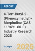 4-Tert-Butyl-2-(Phenoxymethyl)-Morpholine (CAS 119491-60-0) Industry Research 2025: Global and Regional Market Trends 2019-2024 and Forecast to 2029- Product Image