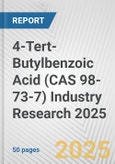 4-Tert-Butylbenzoic Acid (CAS 98-73-7) Industry Research 2025: Global and Regional Market Trends 2019-2024 and Forecast to 2029- Product Image