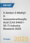 5-Amino-3-Methyl-4-Isoxazolecarboxylic Acid (CAS 84661-50-7) Industry Research 2025: Global and Regional Market Trends 2019-2024 and Forecast to 2029 - Product Thumbnail Image