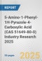 5-Amino-1-Phenyl-1H-Pyrazole-4-Carboxylic Acid (CAS 51649-80-0) Industry Research 2025: Global and Regional Market Trends 2019-2024 and Forecast to 2029 - Product Thumbnail Image