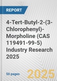 4-Tert-Butyl-2-(3-Chlorophenyl)-Morpholine (CAS 119491-99-5) Industry Research 2025: Global and Regional Market Trends 2019-2024 and Forecast to 2029- Product Image