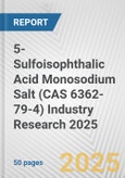 5-Sulfoisophthalic Acid Monosodium Salt (CAS 6362-79-4) Industry Research 2025: Global and Regional Market Trends 2019-2024 and Forecast to 2029- Product Image