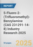 5-Fluoro-2-(Trifluoromethyl)-Benzylamine (CAS 231291-14-8) Industry Research 2025: Global and Regional Market Trends 2019-2024 and Forecast to 2029- Product Image