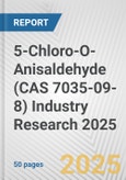 5-Chloro-O-Anisaldehyde (CAS 7035-09-8) Industry Research 2025: Global and Regional Market Trends 2019-2024 and Forecast to 2029- Product Image