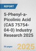 5-Phenyl-a-Picolinic Acid (CAS 75754-04-0) Industry Research 2025: Global and Regional Market Trends 2019-2024 and Forecast to 2029- Product Image