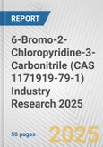 6-Bromo-2-Chloropyridine-3-Carbonitrile (CAS 1171919-79-1) Industry Research 2025: Global and Regional Market Trends 2019-2024 and Forecast to 2029- Product Image