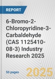 6-Bromo-2-Chloropyridine-3-Carbaldehyde (CAS 1125410-08-3) Industry Research 2025: Global and Regional Market Trends 2019-2024 and Forecast to 2029- Product Image