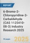 6-Bromo-2-Chloropyridine-3-Carbaldehyde (CAS 1125410-08-3) Industry Research 2025: Global and Regional Market Trends 2019-2024 and Forecast to 2029 - Product Thumbnail Image