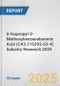 5-Isopropyl-2-Methoxybenzeneboronic Acid (CAS 216393-63-4) Industry Research 2025: Global and Regional Market Trends 2019-2024 and Forecast to 2029 - Product Thumbnail Image