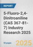 5-Fluoro-2,4-Dinitroaniline (CAS 367-81-7) Industry Research 2025: Global and Regional Market Trends 2019-2024 and Forecast to 2029- Product Image