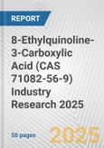 8-Ethylquinoline-3-Carboxylic Acid (CAS 71082-56-9) Industry Research 2025: Global and Regional Market Trends 2019-2024 and Forecast to 2029- Product Image
