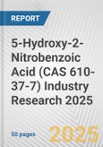 5-Hydroxy-2-Nitrobenzoic Acid (CAS 610-37-7) Industry Research 2025: Global and Regional Market Trends 2019-2024 and Forecast to 2029- Product Image