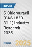 5-Chlorouracil (CAS 1820-81-1) Industry Research 2025: Global and Regional Market Trends 2019-2024 and Forecast to 2029- Product Image