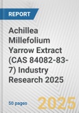 Achillea Millefolium Yarrow Extract (CAS 84082-83-7) Industry Research 2025: Global and Regional Market Trends 2019-2024 and Forecast to 2029- Product Image