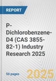 P-Dichlorobenzene-D4 (CAS 3855-82-1) Industry Research 2025: Global and Regional Market Trends 2019-2024 and Forecast to 2029- Product Image