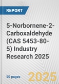 5-Norbornene-2-Carboxaldehyde (CAS 5453-80-5) Industry Research 2025: Global and Regional Market Trends 2019-2024 and Forecast to 2029- Product Image