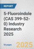 5-Fluoroindole (CAS 399-52-0) Industry Research 2025: Global and Regional Market Trends 2019-2024 and Forecast to 2029- Product Image
