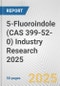5-Fluoroindole (CAS 399-52-0) Industry Research 2025: Global and Regional Market Trends 2019-2024 and Forecast to 2029 - Product Image