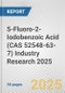 5-Fluoro-2-Iodobenzoic Acid (CAS 52548-63-7) Industry Research 2025: Global and Regional Market Trends 2019-2024 and Forecast to 2029 - Product Image