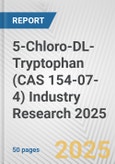 5-Chloro-DL-Tryptophan (CAS 154-07-4) Industry Research 2025: Global and Regional Market Trends 2019-2024 and Forecast to 2029- Product Image