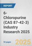 6-Chloropurine (CAS 87-42-3) Industry Research 2025: Global and Regional Market Trends 2019-2024 and Forecast to 2029- Product Image