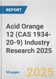 Acid Orange 12 (CAS 1934-20-9) Industry Research 2025: Global and Regional Market Trends 2019-2024 and Forecast to 2029- Product Image