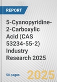 5-Cyanopyridine-2-Carboxylic Acid (CAS 53234-55-2) Industry Research 2025: Global and Regional Market Trends 2019-2024 and Forecast to 2029- Product Image