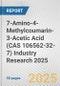 7-Amino-4-Methylcoumarin-3-Acetic Acid (CAS 106562-32-7) Industry Research 2025: Global and Regional Market Trends 2019-2024 and Forecast to 2029 - Product Thumbnail Image