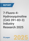 7-Fluoro-4-Hydroxyquinoline (CAS 391-83-3) Industry Research 2025: Global and Regional Market Trends 2019-2024 and Forecast to 2029- Product Image