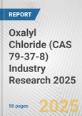 Oxalyl Chloride (CAS 79-37-8) Industry Research 2025: Global and Regional Market Trends 2019-2024 and Forecast to 2029- Product Image