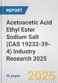 Acetoacetic Acid Ethyl Ester Sodium Salt (CAS 19232-39-4) Industry Research 2025: Global and Regional Market Trends 2019-2024 and Forecast to 2029- Product Image